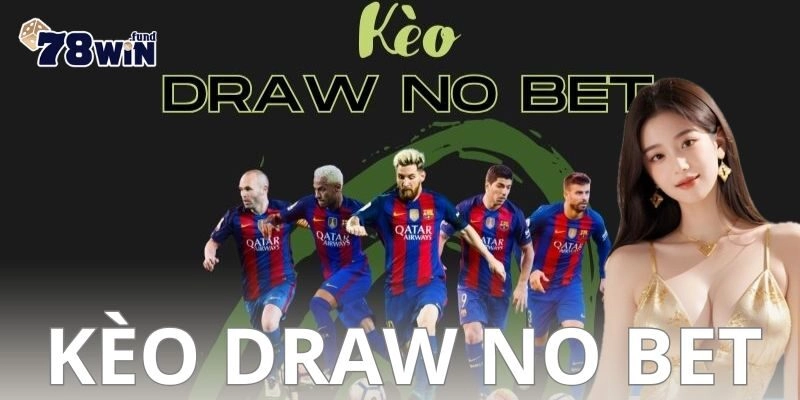 Chiến thuật chơi kèo draw no bet hiệu quả