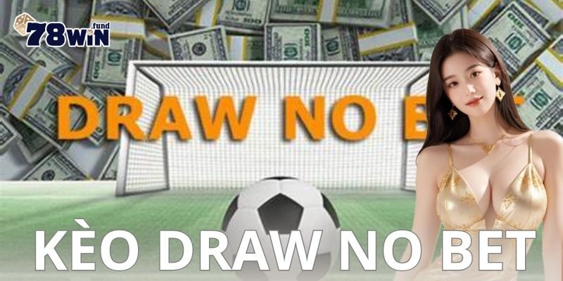 Những lưu ý quan trọng khi chơi kèo draw no bet