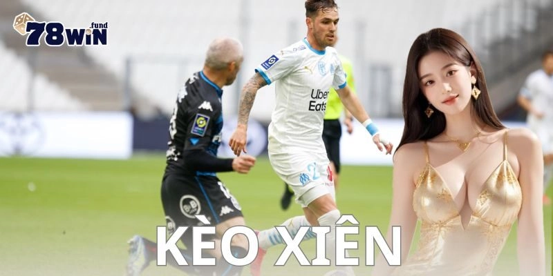 Giới thiệu về kèo xiên