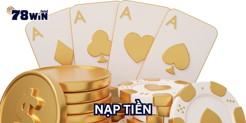 Các bước Nạp tiền nhanh chóng