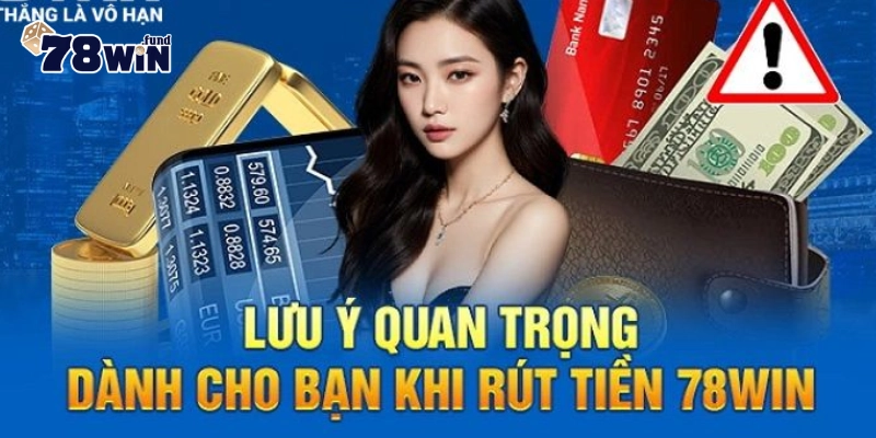 Chú ý khi Rút Tiền