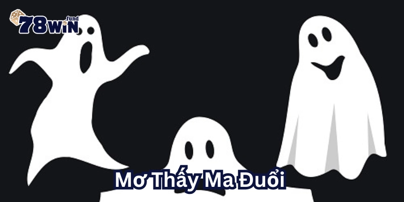 Mơ Thấy Ma Đuổi là gì?