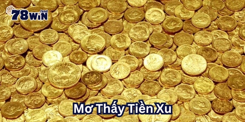 Mơ Thấy Tiền Xu có ý nghĩa gì?